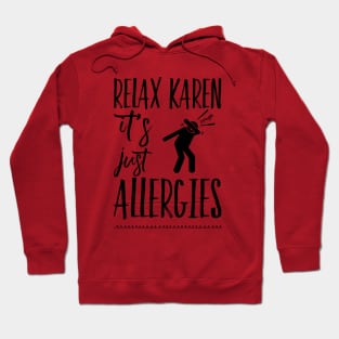 Relax Karen, it's just allergies sneeze meme Hoodie
